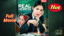 Real Heiress Back For Blood - chinese drama [EngSub]