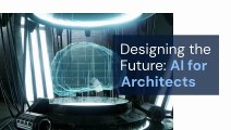AI for Architects: Designing the Future