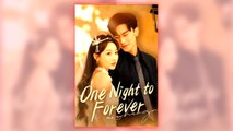 One Night to Forever full short drama