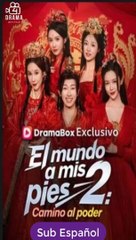 [SUB ESPAÑOL] El mundo a mis pies 2 Camino al poder serie completa