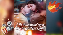 🔥 🔥 [Hot 2026] 🍀🔥🍀 My Billionaire Lover and Our Forgotten Love