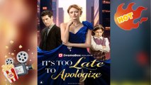 🔥 🔥 [Hot 2026] 🍀🔥🍀 It's Too Late to Apologize Full New Drama 2026 Full Engsub
