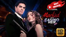 Marked by My Casino Heir | Full Movie HD - Drama ShortFilms Hot
