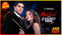 Marked by My Casino Heir | Full Movie HD - Best Drama ShortFilms Hot Romance Love