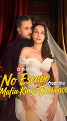No Escape From The Mafia King's Embrace FULL EPISODE #shortfilm