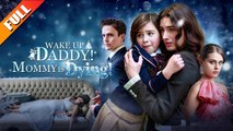 Wake Up Daddy Mommy Is Dying #Full Movie