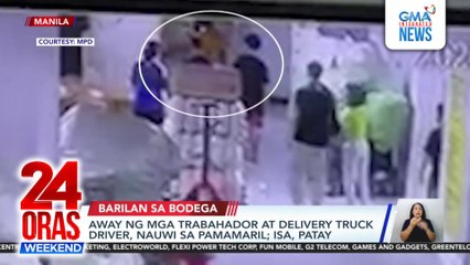 Away ng mga trabahador at delivery truck driver, nauwi sa pamamaril; isa, patay | 24 Oras Weekend
