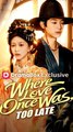 Where Love Once Was, Too Late #FULL EPISODE
