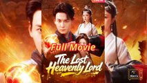 The Lost Heavenly Lord Chinese drama EngSub