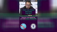 'Who knows?' Rosenior quizzed about Chelsea links