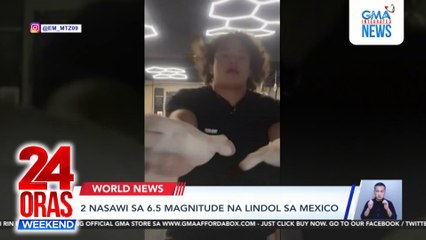 2 killed as 6.5Mw quake rocks Mexico | 24 Oras Weekend