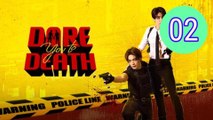 Dare You to Death Episode 2 Engsub – Full Episode
