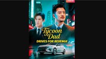 Tycoon Dad Drives for Revenge (DUBBED) FULLMOVIE 2026 #englishsub