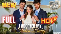 I Adopted My Stolen Baby FULLMOVIE 2026 #englishsub