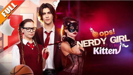 Oops! Nerdy Girl Is My Kitten FULLMOVIE 2026 #englishsub