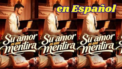Su amor es una mentira (Doblado) Completo En Español
