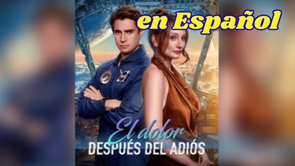 El Dolor Después Del Adiós (Doblado) Episodio Completo