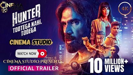 Hunter Tootega Nahi Todega | Season 1 | Official Trailer | Suniel Shetty | Esha Deol | Crime Thriller | [Hindi/Urdu Dubbed] | Exclusive on Cinema Studio! | #cinemastudio #HunterTootegaNahiTodega #HunterSeries #HunterTrailer #SunielShetty #EshaDeol