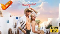 CEO and the Country Girl | Full Movie HD - Romance Sweet Romance Modern USA Contemporary All Ages CEO Independent Woman Strong-Willed Hidden Feelings Serendipity Neighbors Hidden Identity Mistaken Identity Secret Fated Lovers