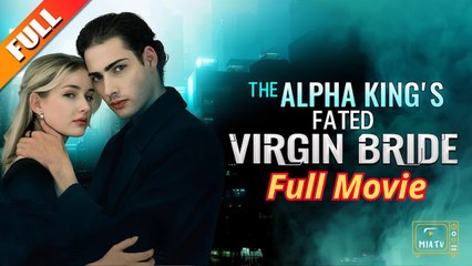 The Alpha King's Fated Virgin Bride Hd