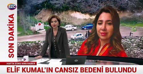 Elif Kumal'ın cansız bedeni bulundu