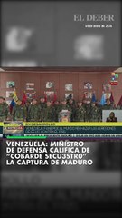Venezuela: Ministro de defensa califica de “cobarde secuestro” la captura de Maduro