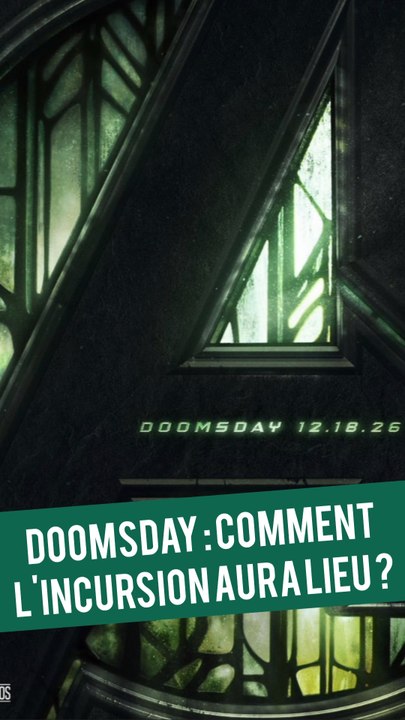 AVENGERS DOOMSDAY : COMMENT AURA LIEU L'INCURSION ?