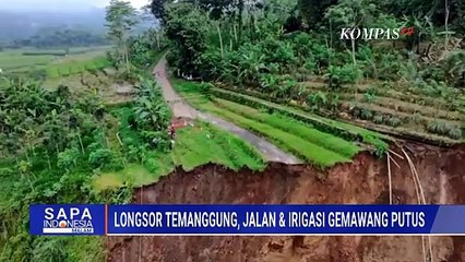 Hujan Deras Picu Longsor di Temanggung, Akses Jalan dan Saluran Irigasi Terdampak | SAPA MALAM