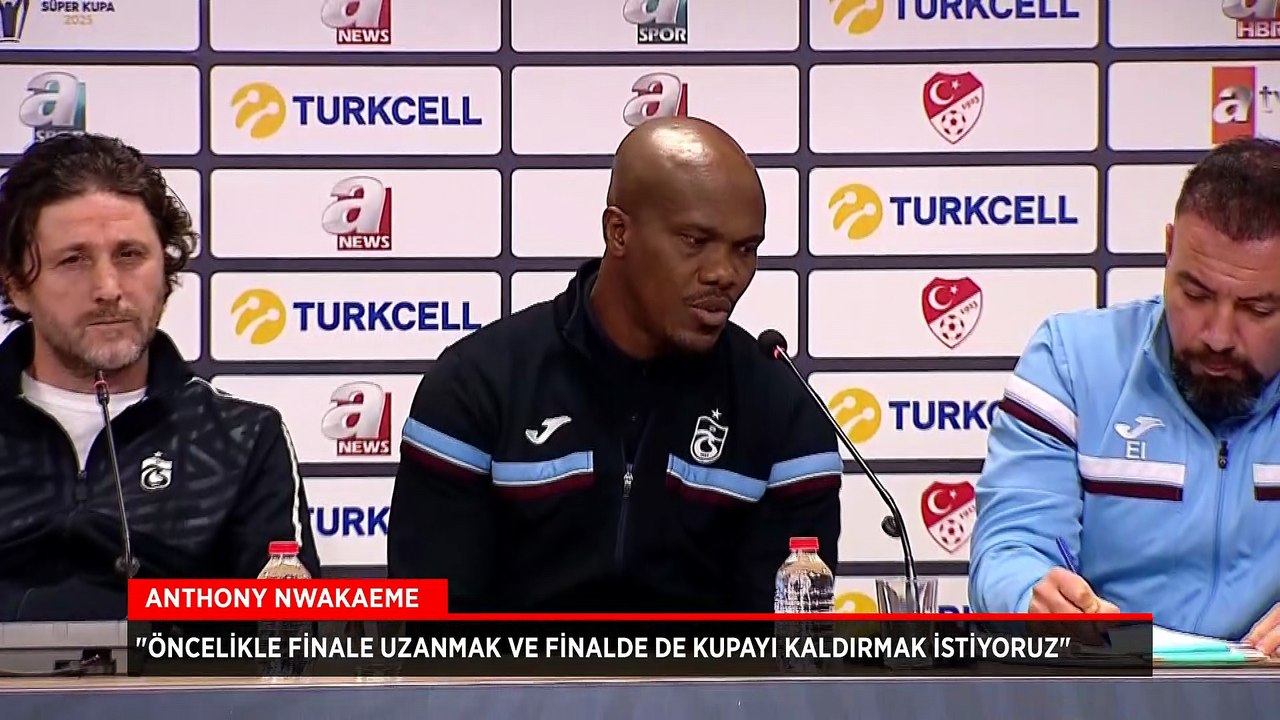 Anthony Nwakaeme: Finalde de kupayı kaldırmak istiyoruz