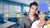 My Stubborn Episode 2 Engsub