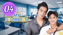 My Stubborn Episode 4 Engsub