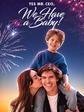 Yes Mr. CEO, We Have A Baby! EngSub #dramashorts