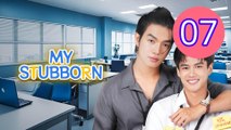 My Stubborn Episode 7 Engsub