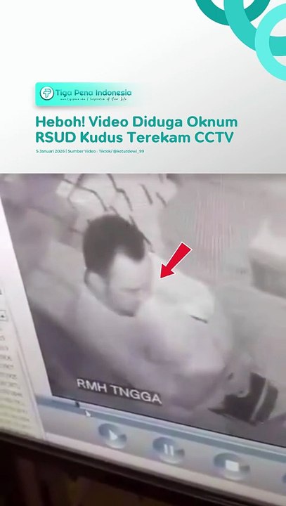 Heboh! Video Diduga Oknum RSUD Kudus Terekam CCTV