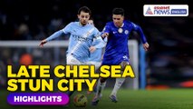 Man City vs Chelsea Highlights: Fernandez’s Stoppage-Time Strike Denies Guardiola