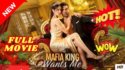 Wanted by the Mafia King - Full movie