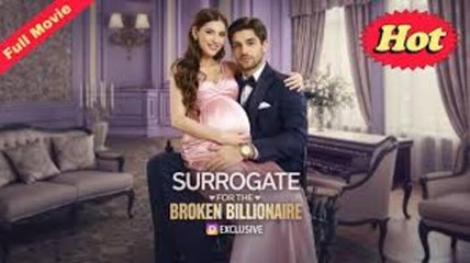 Surrogate For The Broken Billionaire_Hot 2026 - Full Movie