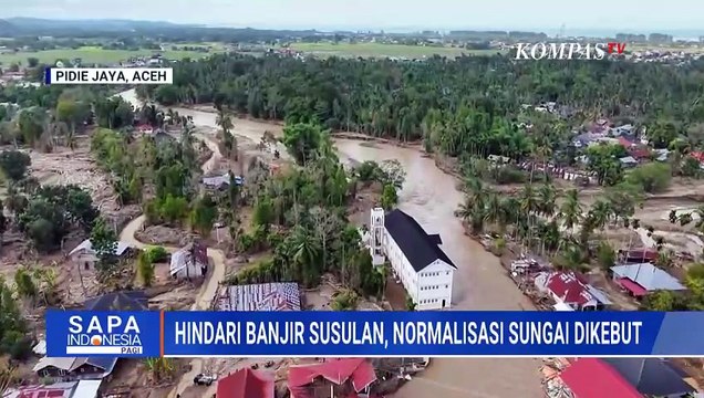 Cegah Banjir Susulan, Normalisasi Sungai Meureudu di Pidie Jaya Dipercepat | SAPA PAGI