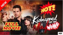 ♥️🌟 Kidnapped by the Mafia#romantic #englishdrama - Full Movie