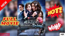 Wake up Daddy Mommy is Dying - FULL MOVIES ENGLISH SUB
