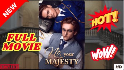 ⭐🍉💚 No your majesty No, su majestad. #englishsub #fullmovie