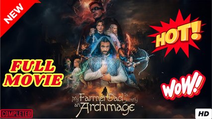 ⭐🍉💚 My Farmer Dad Is Secretly an Archmage FULL EPISODE