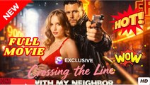 ⭐🍉💚 Crossing The Line With My Neighbor #FullEpisode