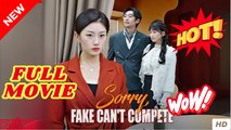 🔥💥 Sorry, Fake Can't Compete - FULL MOVIES ENGLISH SUB
