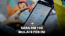 22 juta rakyat terima SARA RM100 mulai 9 Feb