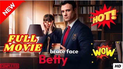 ♥️🌟 Brace Face Betty - FULL MOVIES ENGLISH SUB