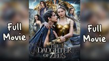 The Daughter of Zeus - Full Movie