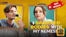 I Swapped Bodies with My Nemesis  Full Movie HD - Drama ShortFilms Hot