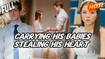 Carrying His Babies, Stealing His Heart - Full Movie