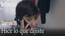 Hice lo que dijiste- İnfancia Episodio 20